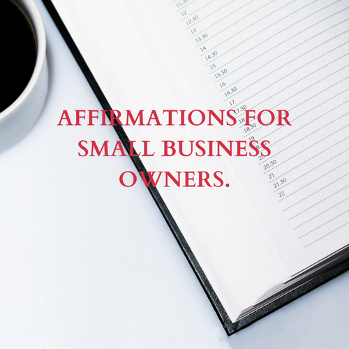 AFFIRMATIONS FOR SMALL BUSINESS OWNERS.
