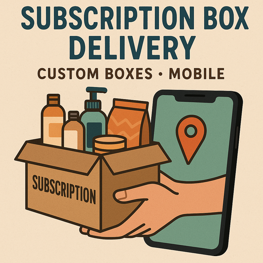 SUBSCRIPTION BOX DELIVERY (CUSTOM BOXES-MOBILE)