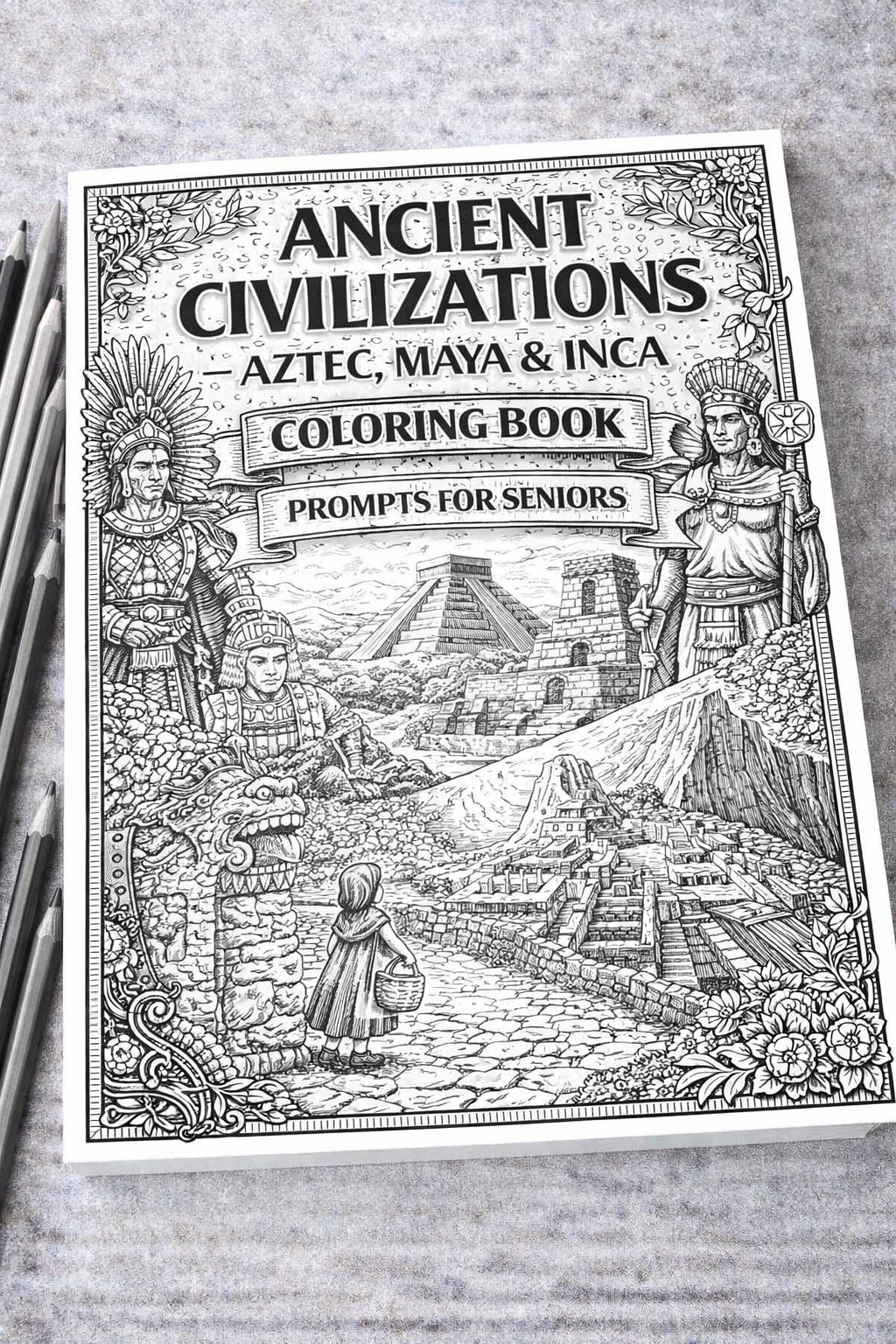 Ancient Civilizations — Aztec, Maya & Inca Coloring Book Prompts For Seniors