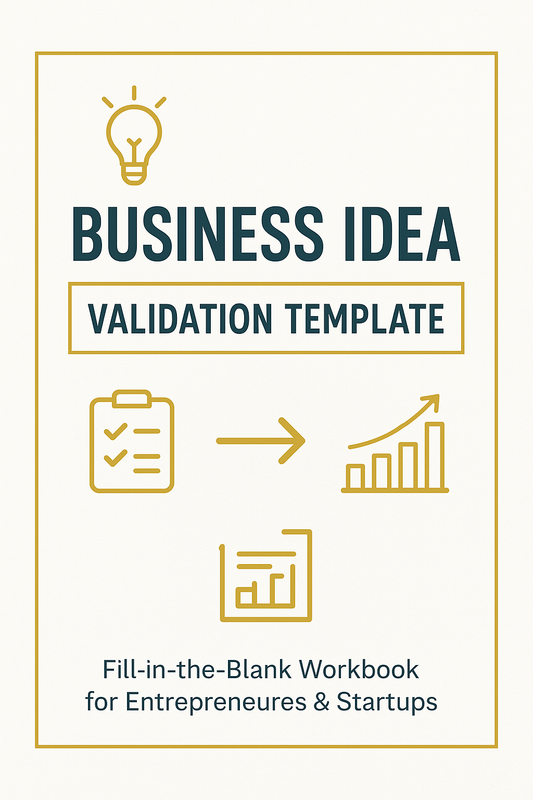 BUSINESS IDEA VALIDATION TEMPLATE