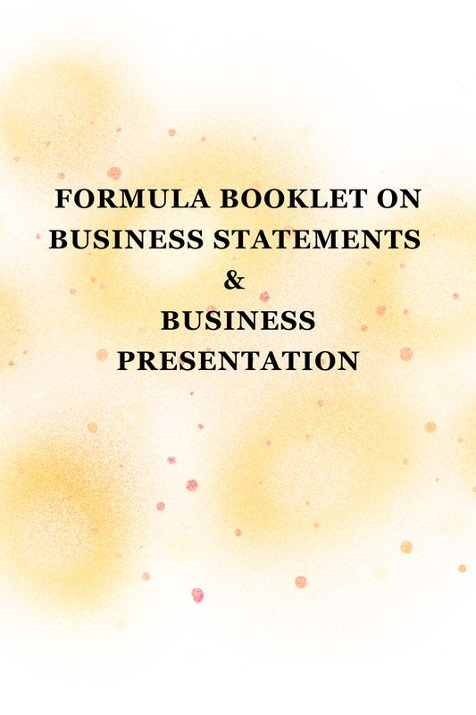 FORMULA BOOKLET ON BUSINESS STATEMENTS & BUSINESS PRESENTATION