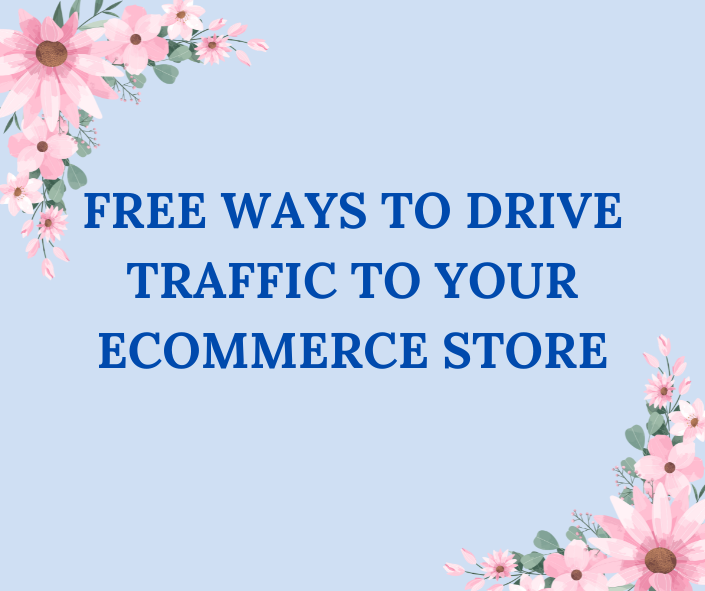 FREE WAYS TO DRIVE TRAFFIC TO YOUR ECOMMERCE STORE