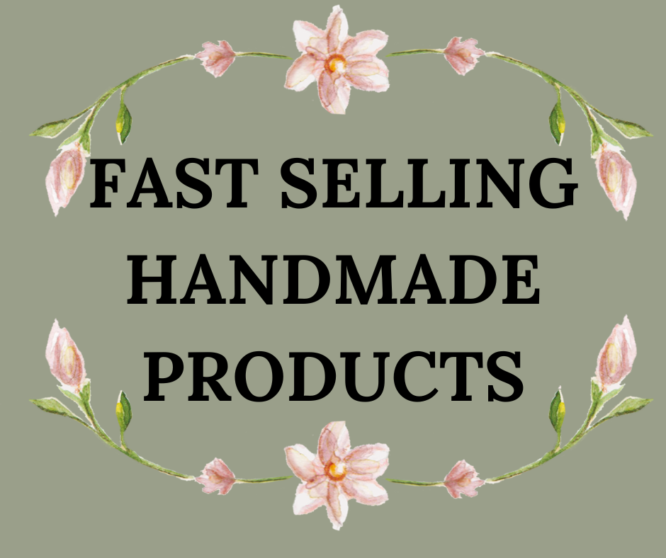 FAST SELLING HANDMADE PRODUCTS