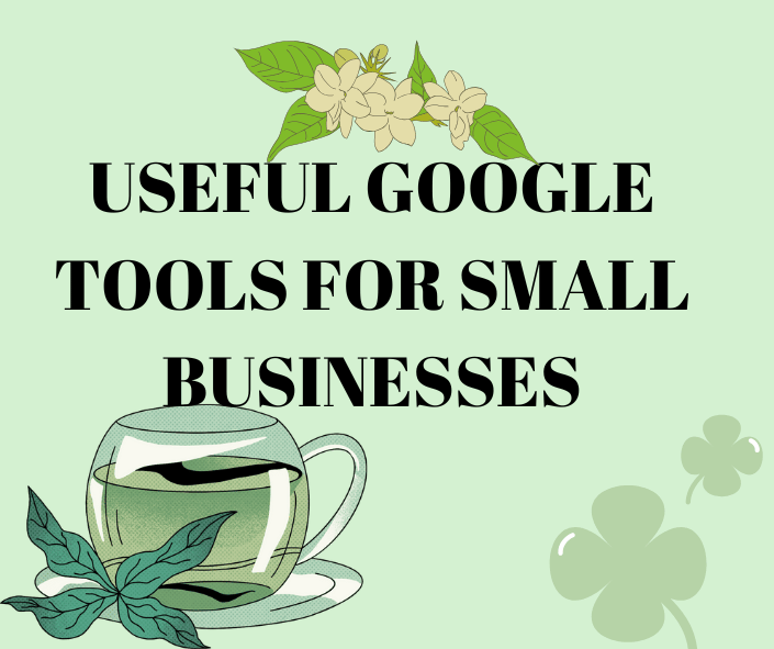 USEFUL GOOGLE TOOLS FOR SMALL BUSINESSES