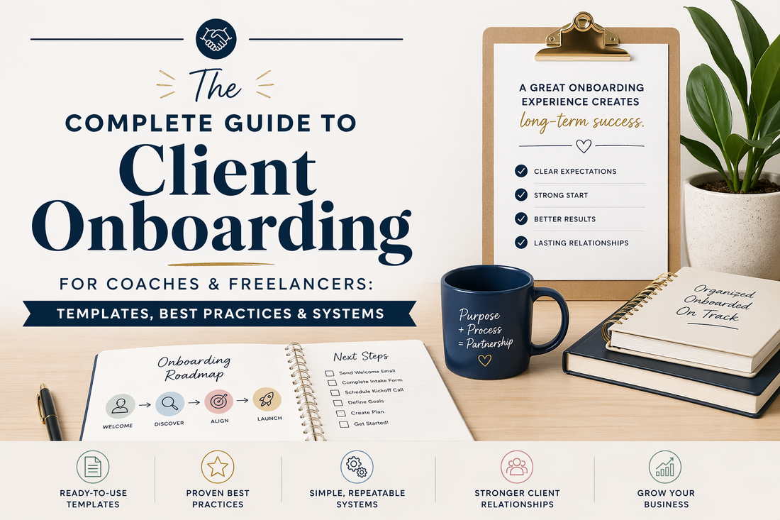 The Complete Guide to Client Onboarding for Coaches & Freelancers: Templates, Best Practices & Systems