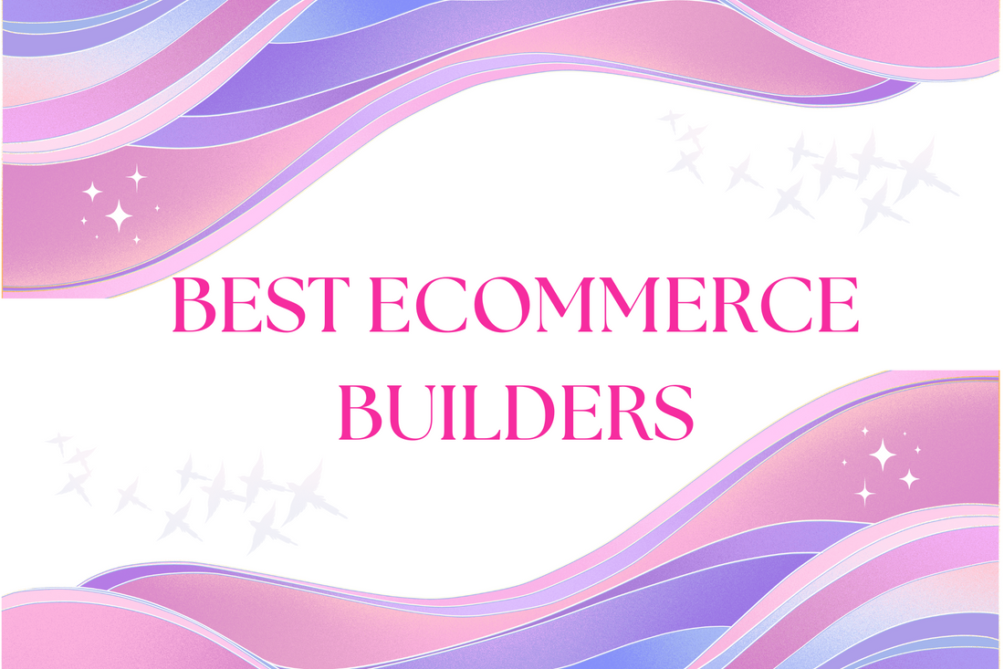 BEST ECOMMERCE BUILDERS