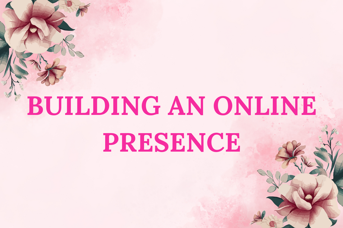 BUILDING AN ONLINE PRESENCE