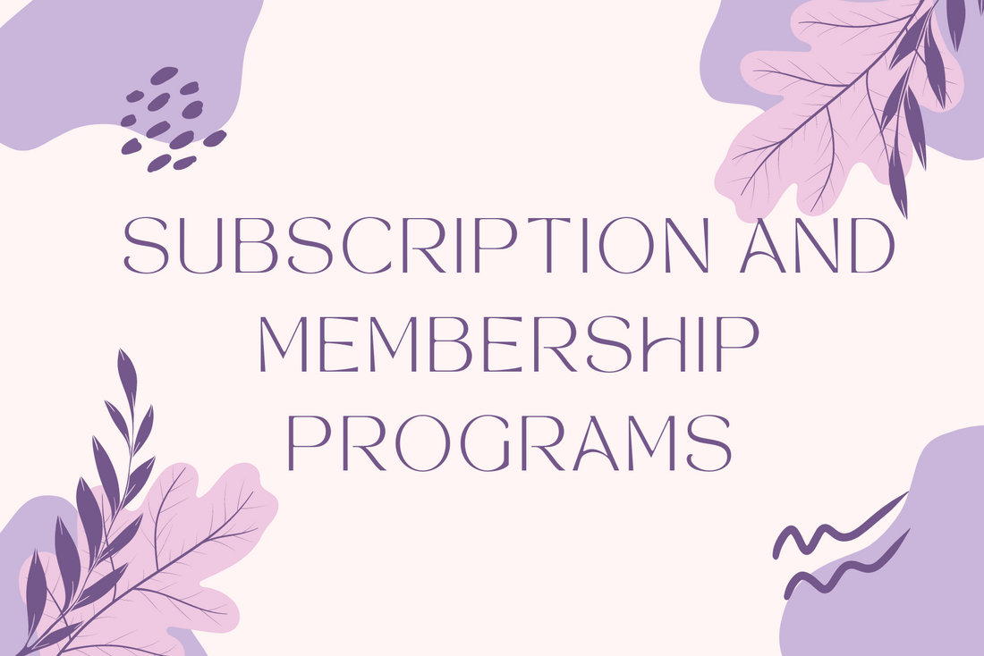 Subscription and membership programs