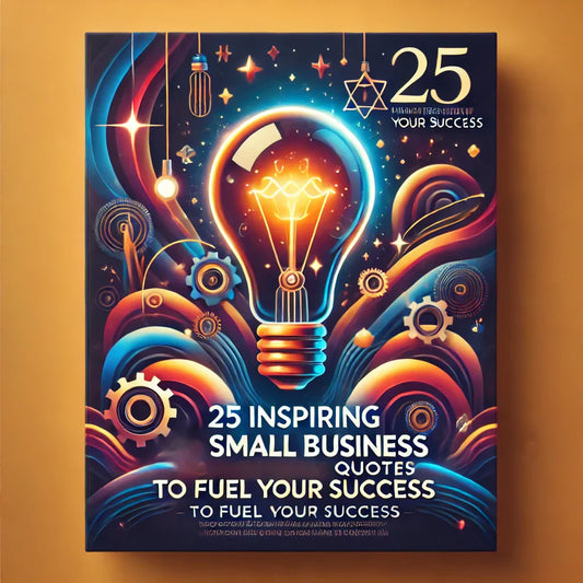 25 INSPIRING SMALL BUSINESS QUOTES TO FUEL YOUR SUCCESS