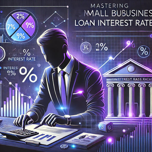 MASTERING SMALL BUSINESS LOAN INTEREST RATES