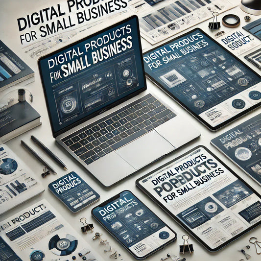 DIGITAL PRODUCTS FOR SMALL BUSINESS.