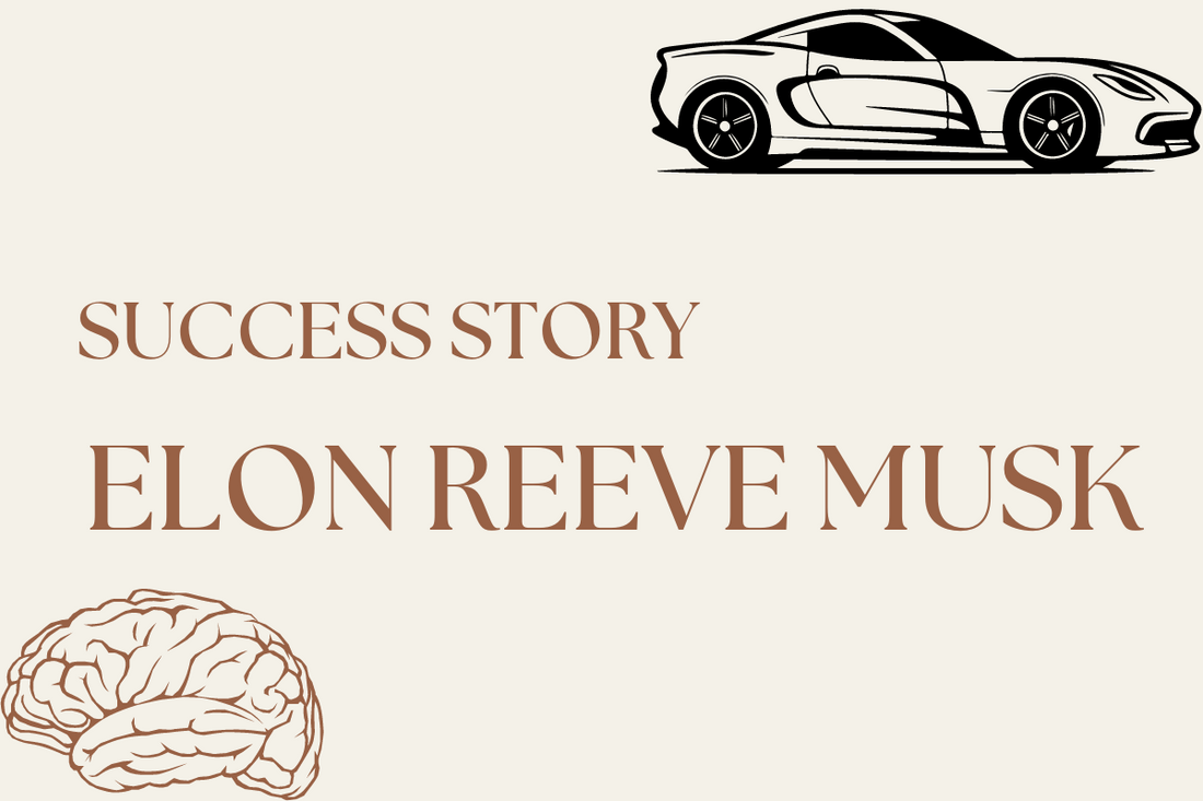 SUCCUSS STORY: ELON REEVE MUSK