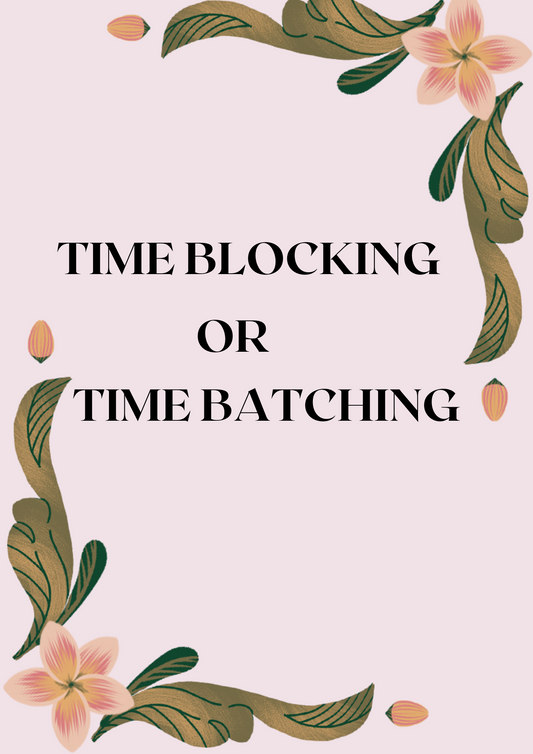 TASK BATCHING / TIME BLOCKING/  TIME BATCHING