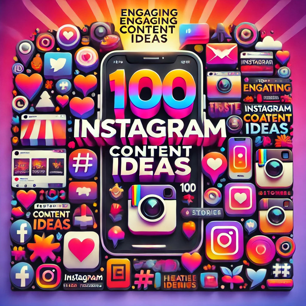  100 ENGAGING CONTENT CREATION IDEAS FOR INSTAGRAM  