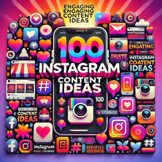 100 ENGAGING CONTENT CREATION IDEAS FOR INSTAGRAM  