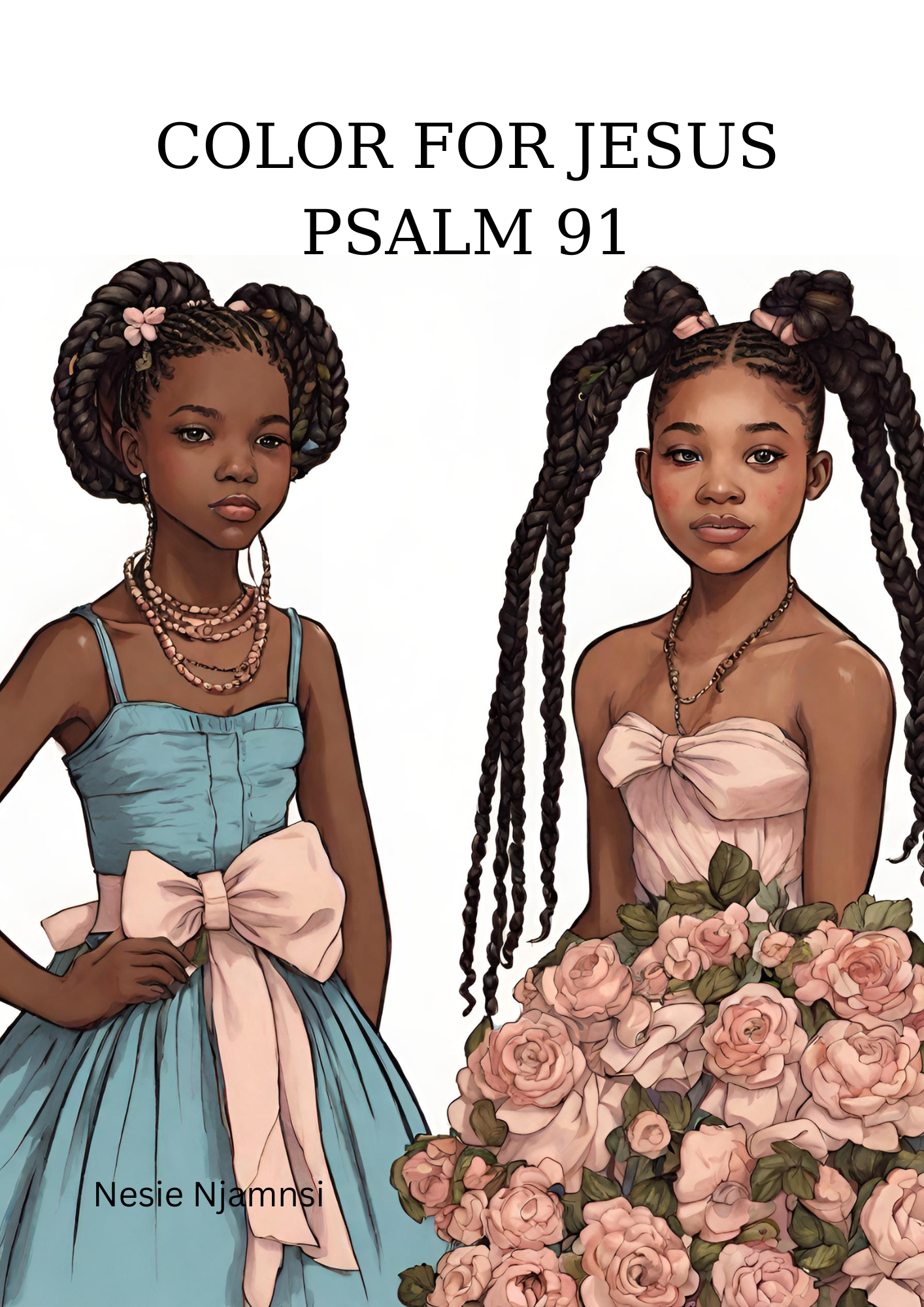 COLOR FOR JESUS: THE POWER OF PSALMS 91 THROUGH CREATIVE COLOURING.