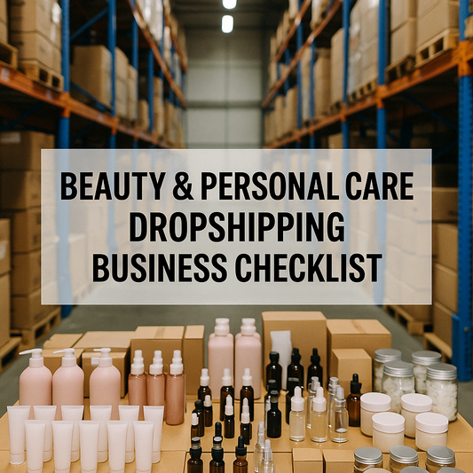 BEAUTY & PERSONAL CARE – DROPSHIPPING BUSINESS CHECKLIST