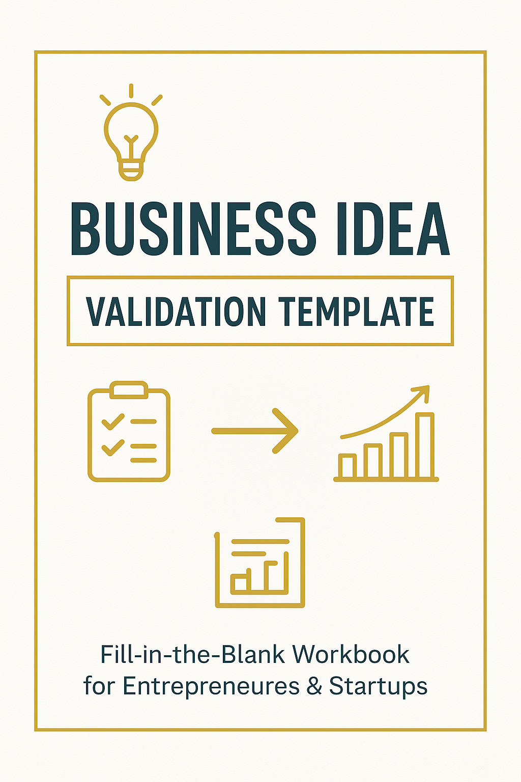 BUSINESS IDEA VALIDATION TEMPLATE