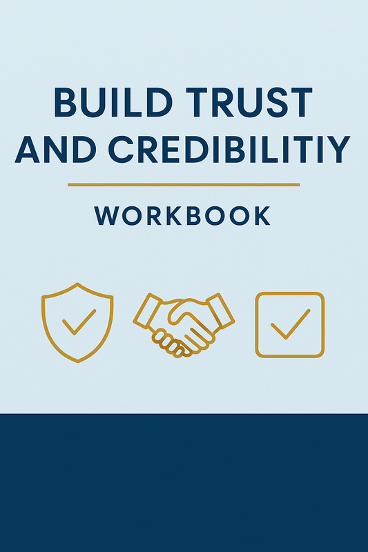 BUILD TRUST AND CREDIBILITY:WORKBOOK