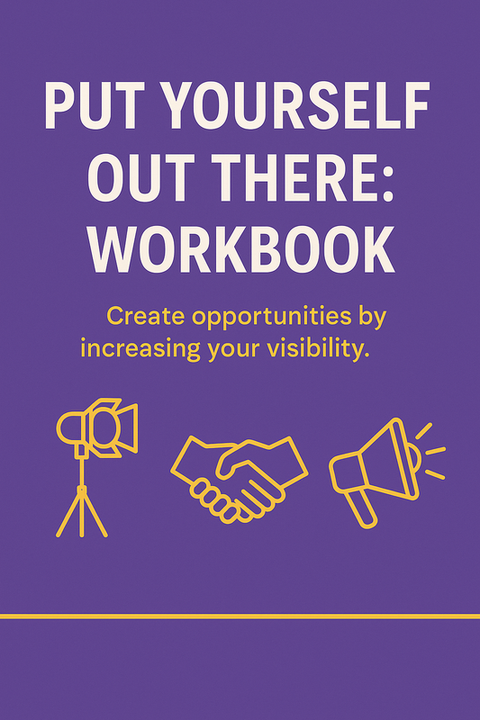 PUT YOURSELF OUT THERE: WORKBOOK