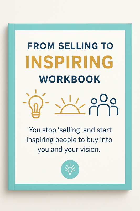 FROM SELLING TO INSPIRING: WORKBOOK