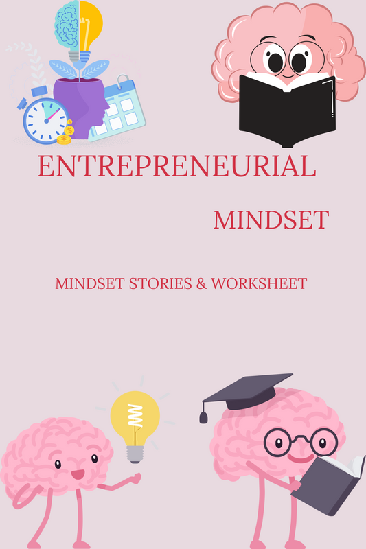 ENTREPRENEURIAL MINDSET: MINDSET STORIES & WORKSHEET