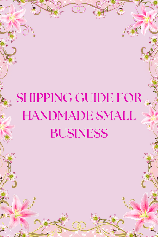 SHIPPING GUIDE FOR HANDMADE SMALL BUSINESS