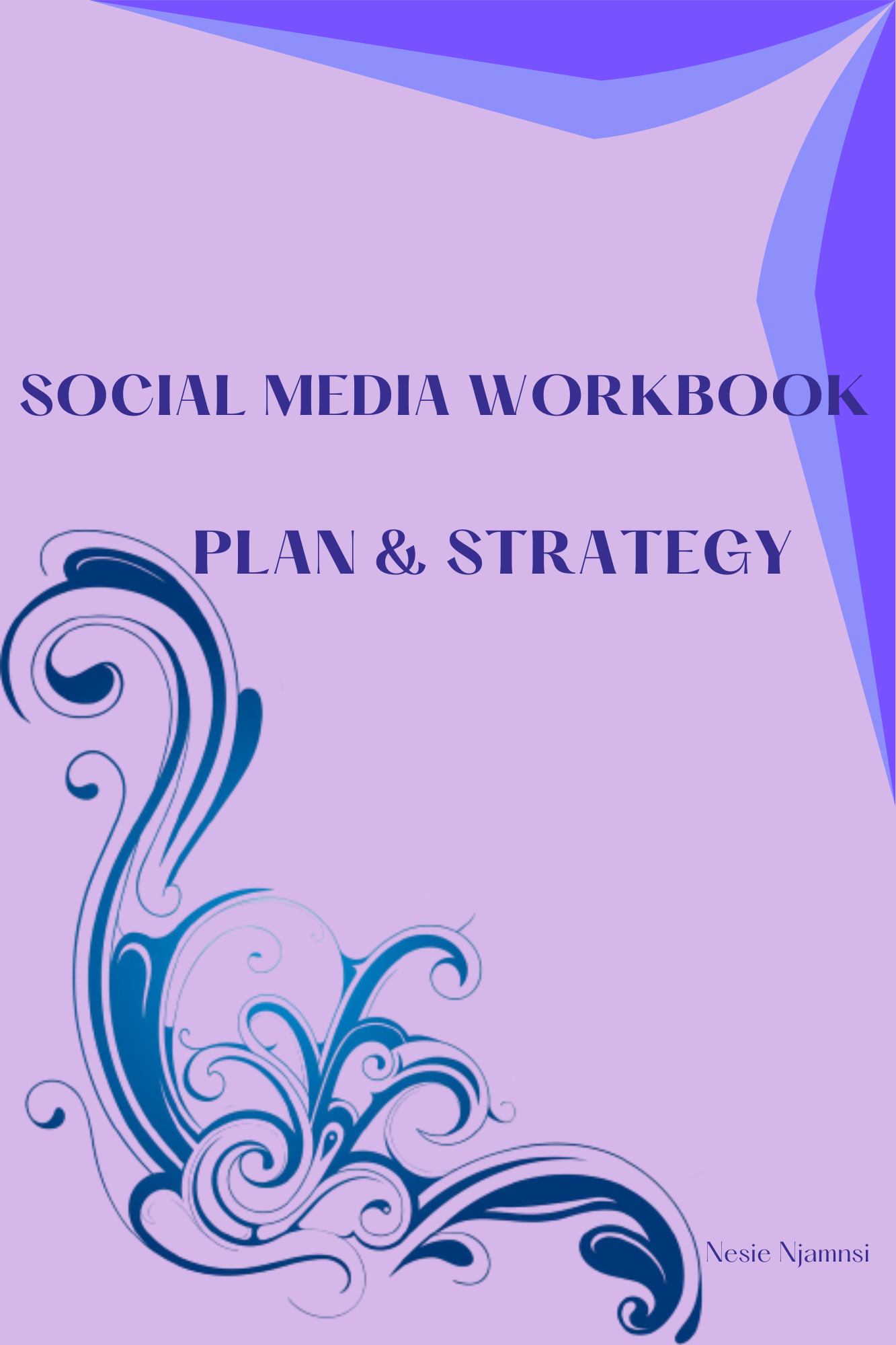 SOCIAL MEDIA WORKBOOK: PLAN AND STRATEGY