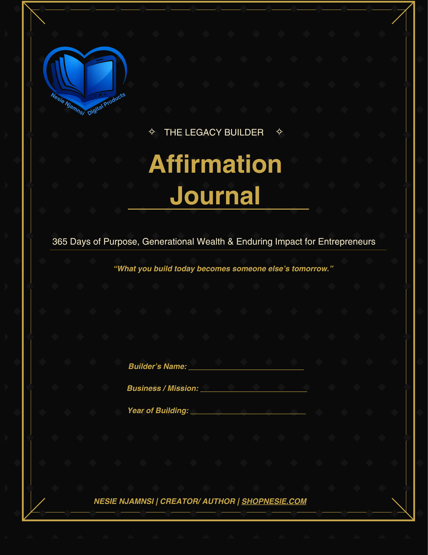 The Legacy Builder Affirmation Journal — 365-Day Printable Journal for Purpose-Driven Entrepreneurs | Generational Wealth, Business Legacy & Community Impact Planner | Midnight Black & Gold | PDF Instant Download