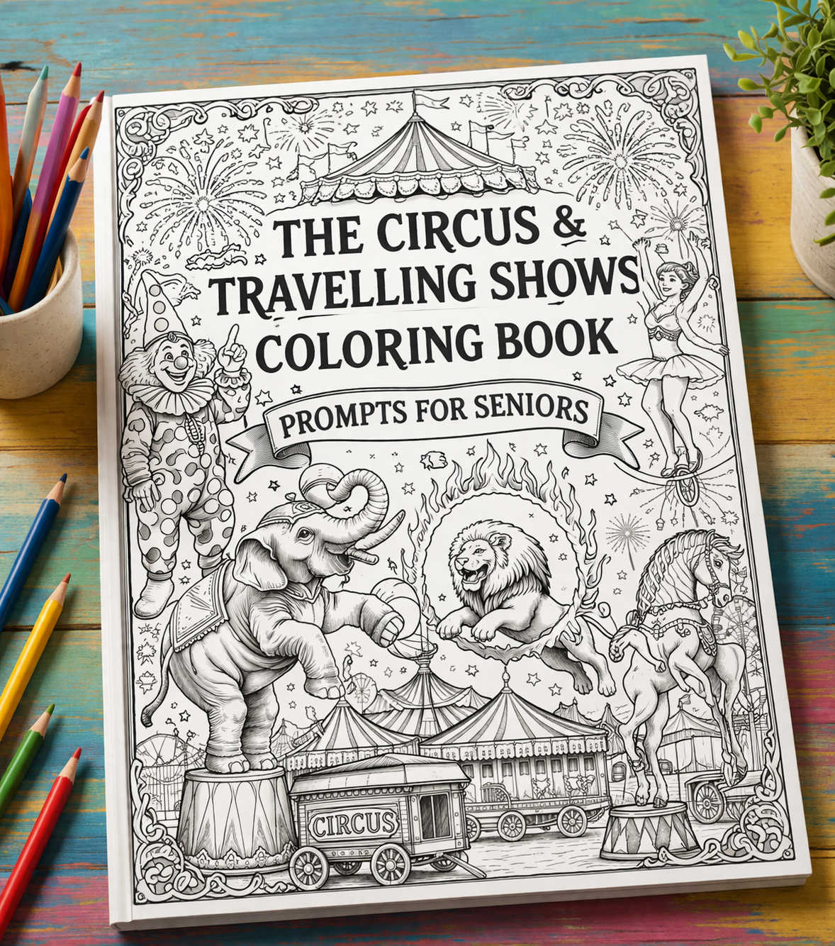 The Circus & Travelling Shows Coloring Book Prompts For Seniors