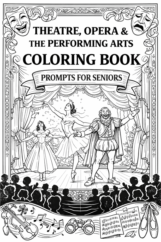 Theatre, Opera & The Performing Arts Coloring Book Prompts For Seniors